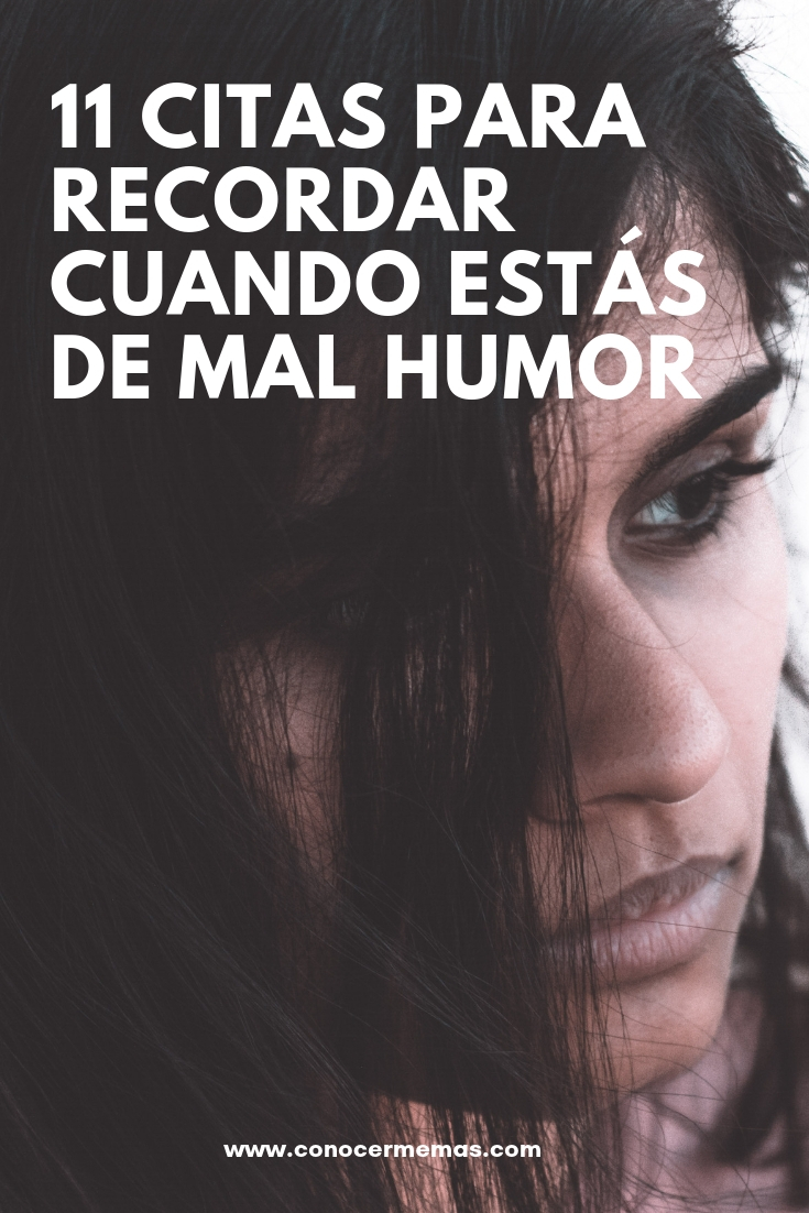 11 citas para recordar cuando estás de mal humor