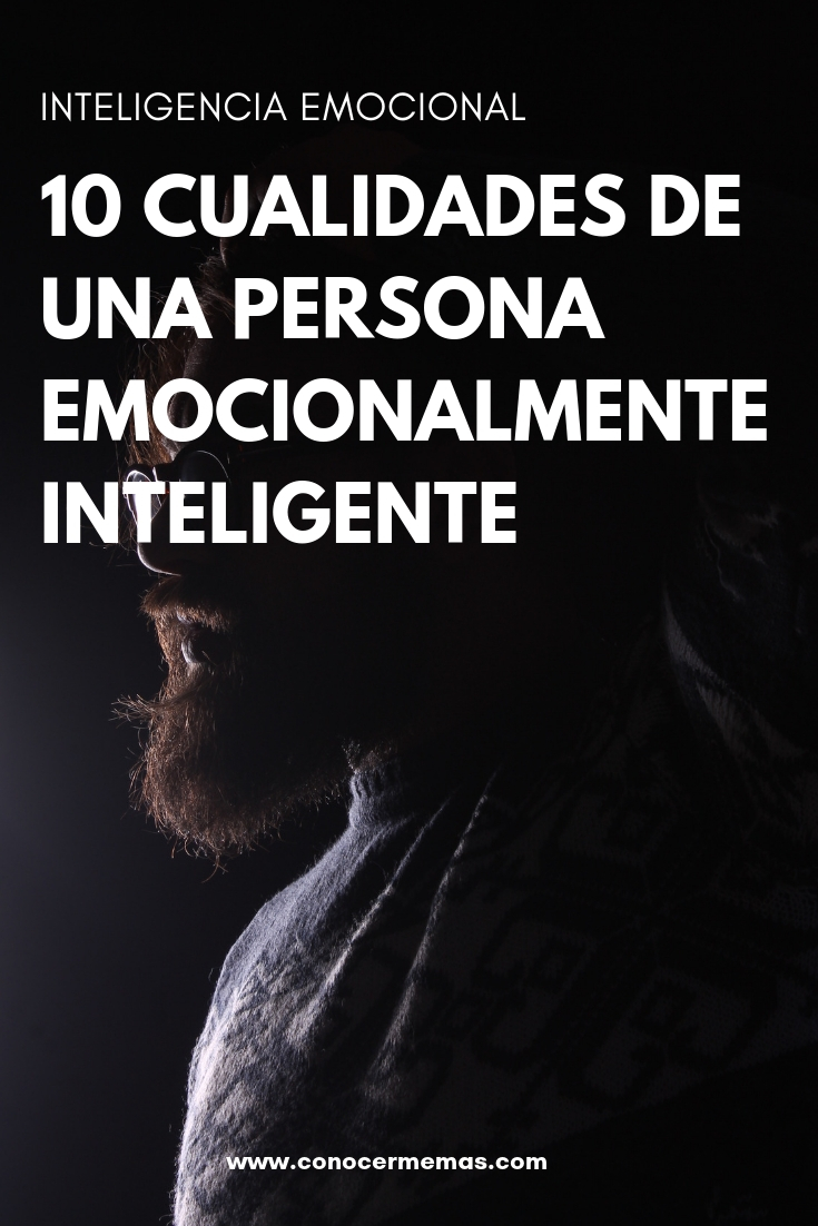 Inteligencia emocional: Las 10 Cualidades de una persona emocionalmente inteligente