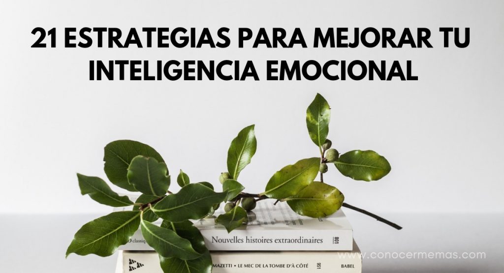 21 Estrategias para mejorar tu inteligencia emocional