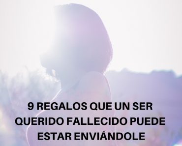 9 regalos que un ser querido fallecido puede estar enviándole 1