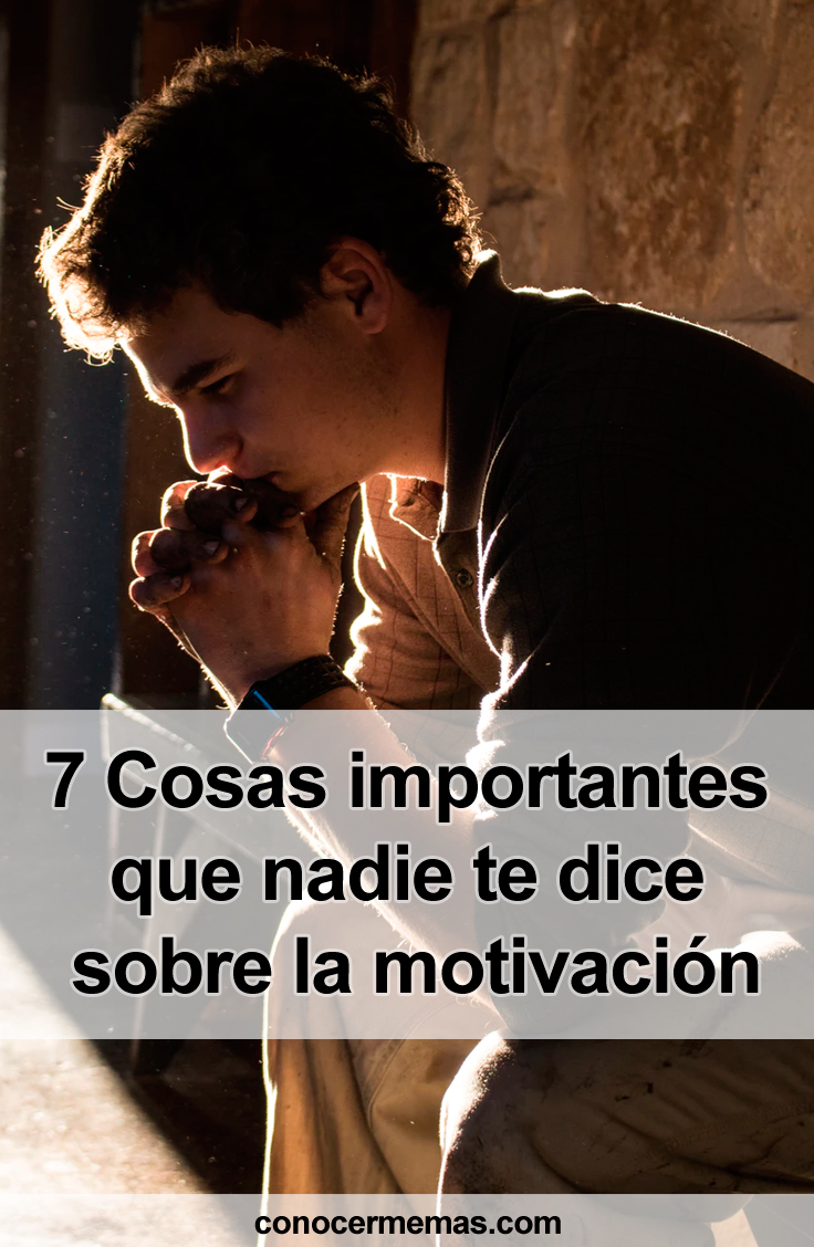 7 Cosas importantes que nadie te dice sobre la motivación