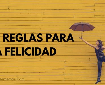 10 reglas para la felicidad