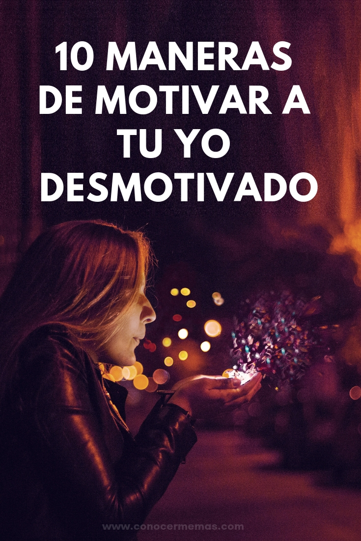 10 maneras de motivar a tu yo desmotivado