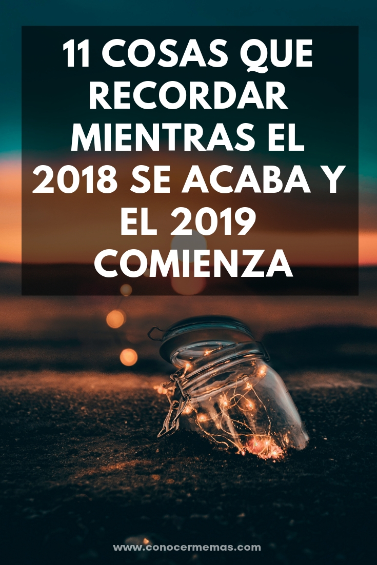 11 cosas que recordar mientras el 2018 se acaba y el 2019 comienza