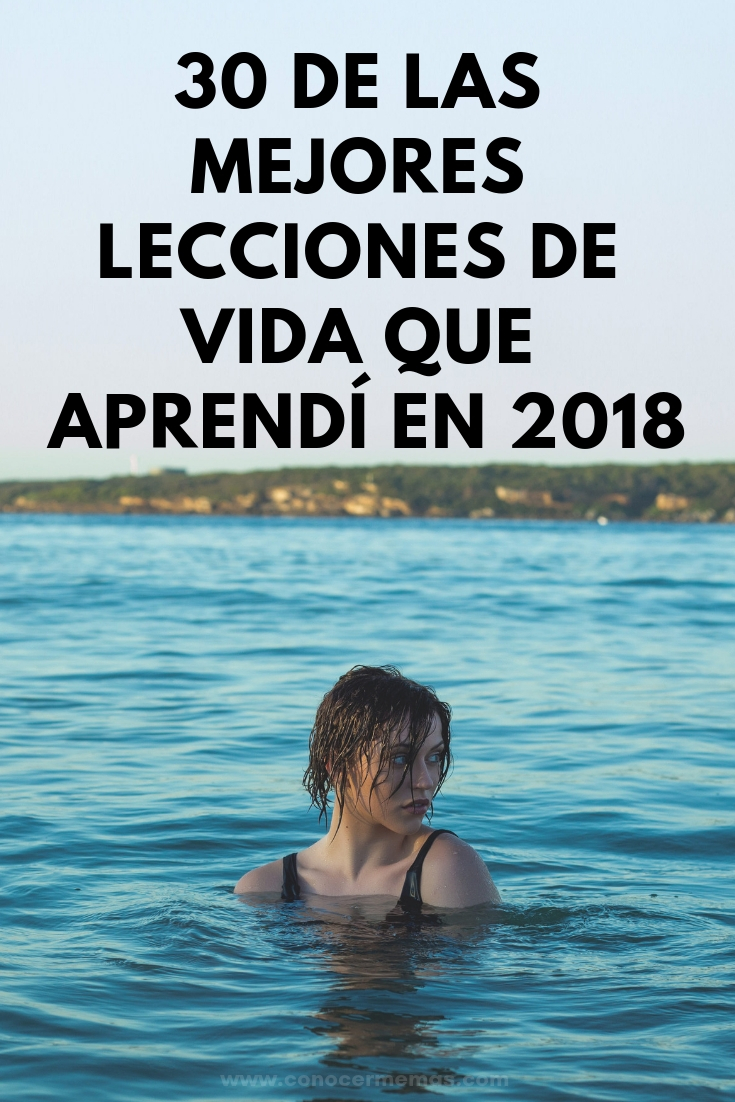 30 de las mejores lecciones de vida que aprendí en 2018