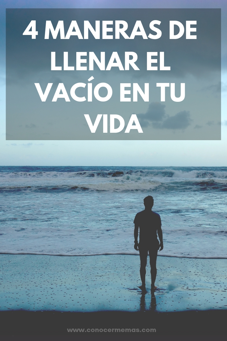 4 maneras de llenar el vacío en tu vida