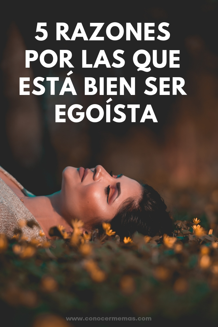 5 razones por las que está bien ser egoísta