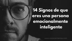 14 Signos de que eres una persona emocionalmente inteligente