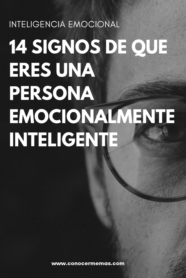 14 Signos de que eres una persona emocionalmente inteligente