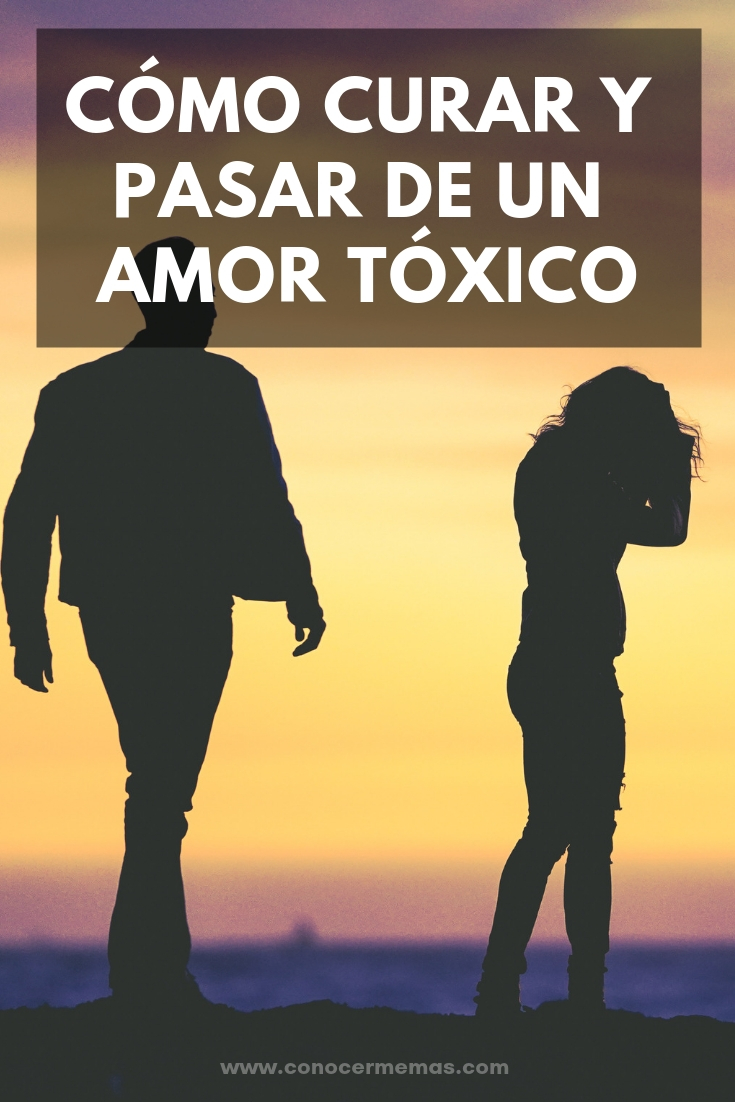 Cómo curar y pasar de un amor tóxico