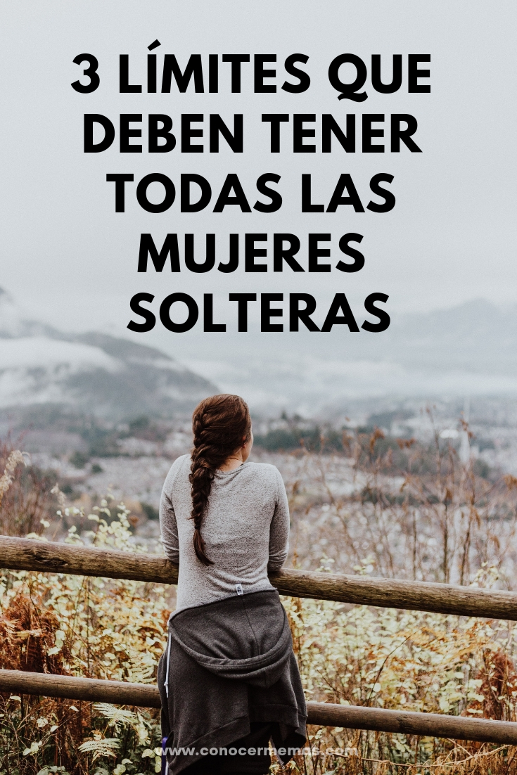 3 Límites que deben tener todas las mujeres solteras