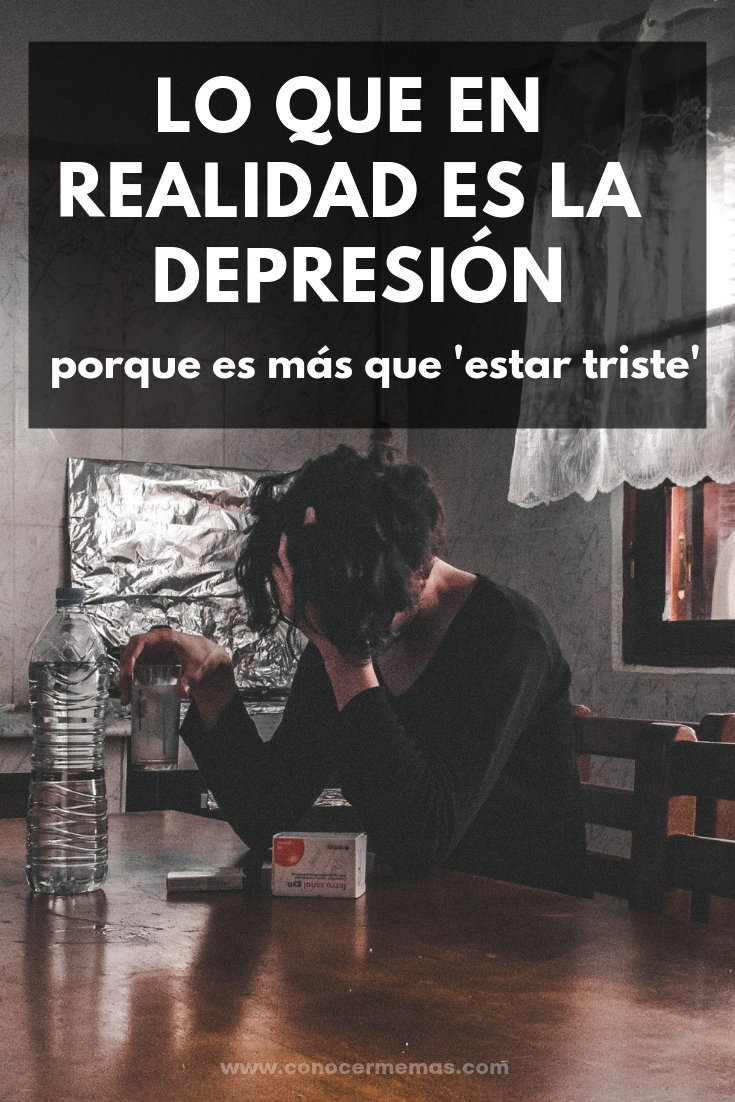 Lo que en realidad es la depresión, porque es más que 'estar triste'