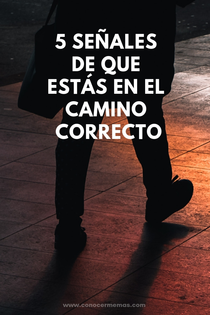 5 señales de que estás en el camino correcto