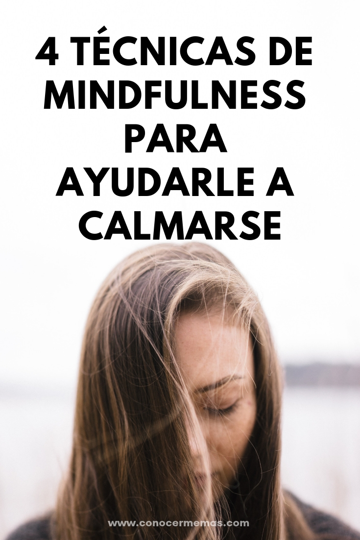 4 Técnicas de Mindfulness para ayudarle a calmarse