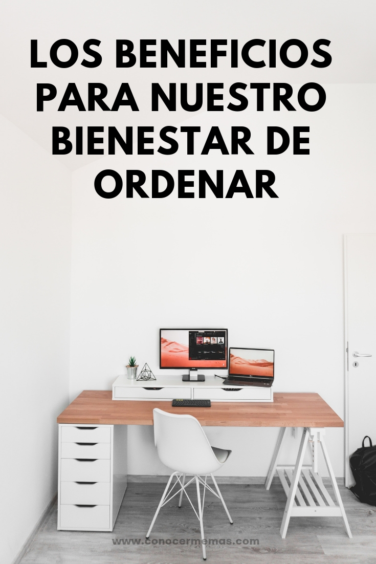 Los beneficios para nuestro bienestar de ordenar