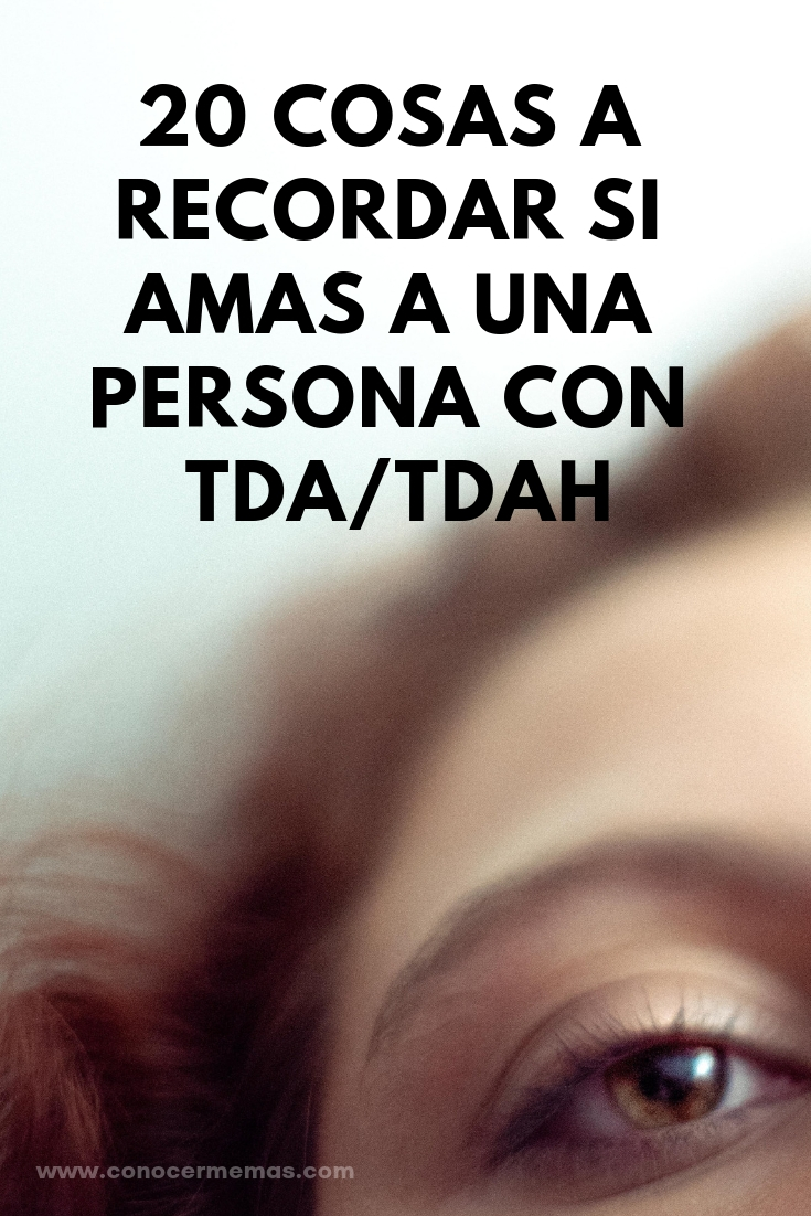 20 cosas a recordar si amas a una persona con TDA/TDAH