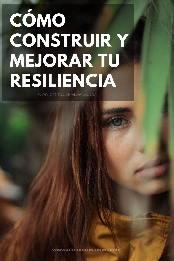 Cómo construir y mejorar tu resiliencia