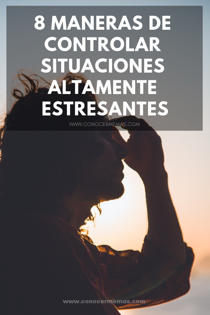 8 maneras de controlar situaciones altamente estresantes