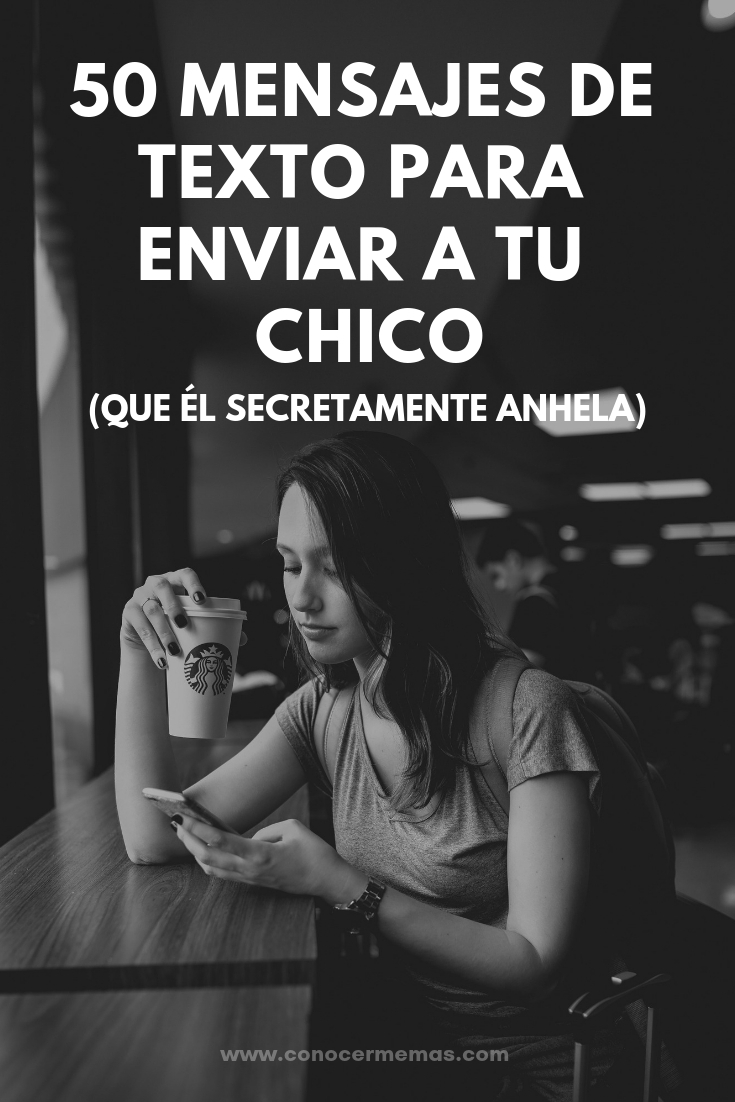 50 mensajes de texto para enviar a tu chico (que él secretamente anhela)