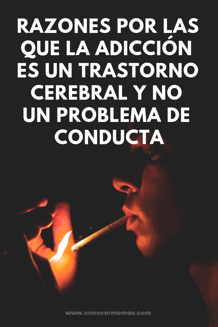 Razones por las que la adicción es un trastorno cerebral y no un problema de conducta