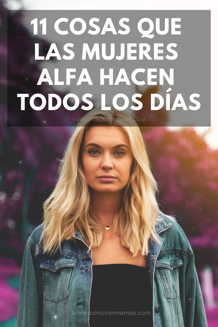 11 cosas que las mujeres alfa hacen todos los días