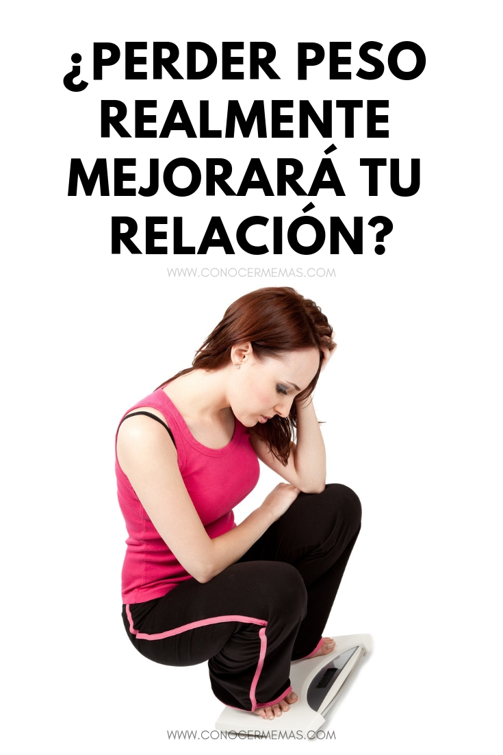 ¿Perder peso realmente mejorará tu relación?