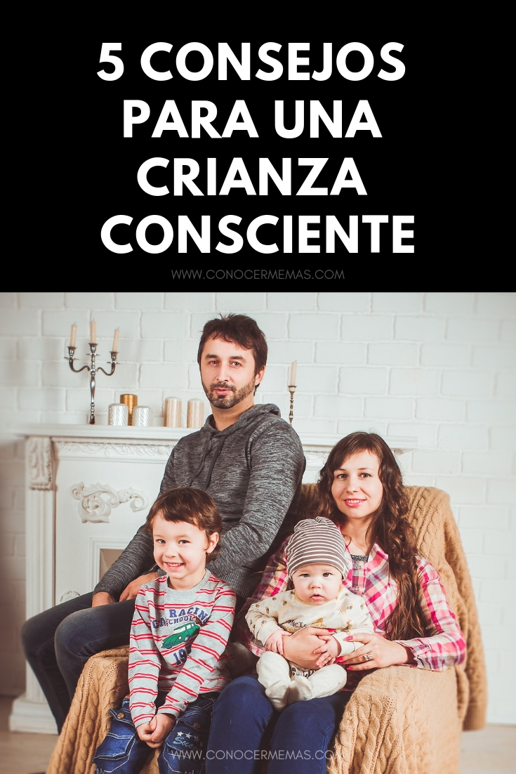 5 Consejos para una crianza consciente