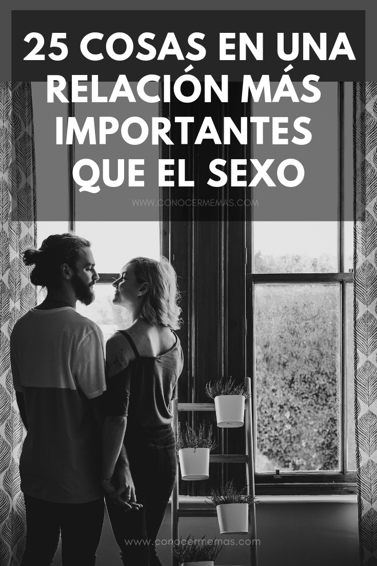 25 cosas en una relación más importantes que el sexo