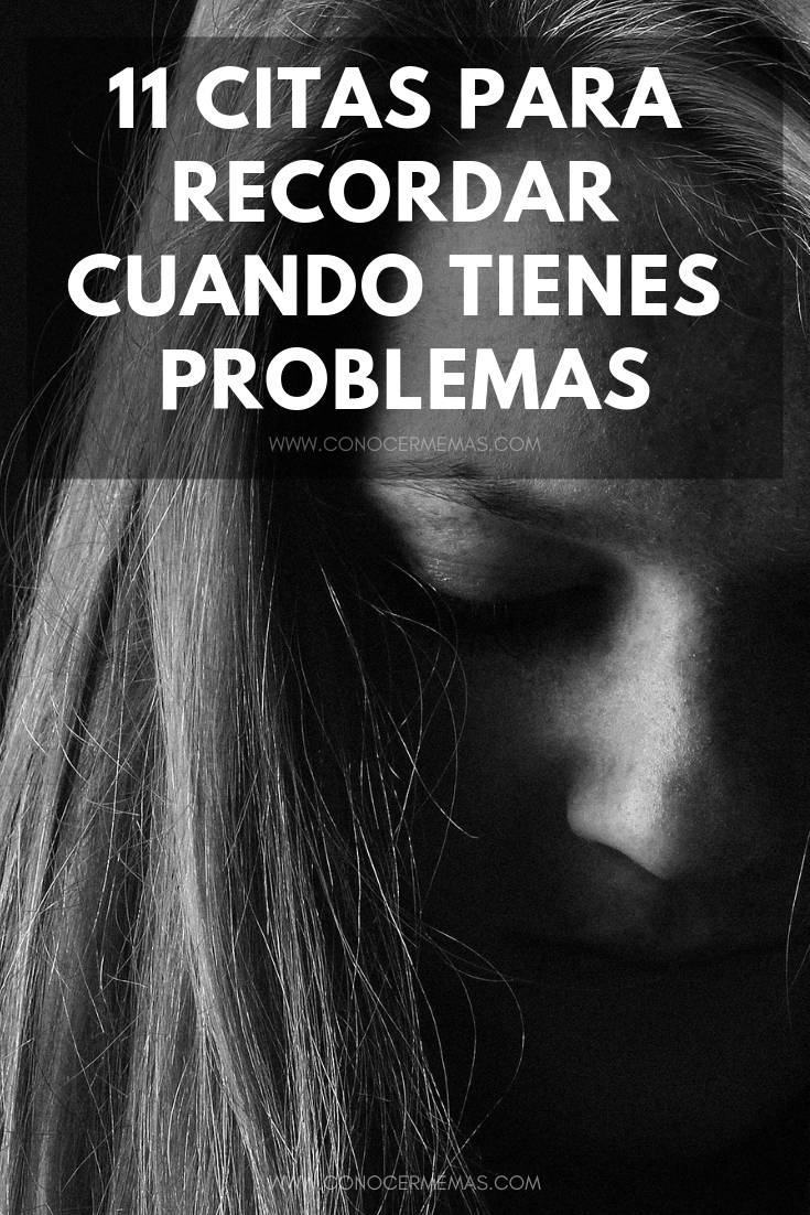 11 citas para recordar cuando tienes problemas