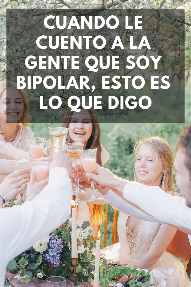 Cuando le cuento a la gente que soy bipolar, esto es lo que digo