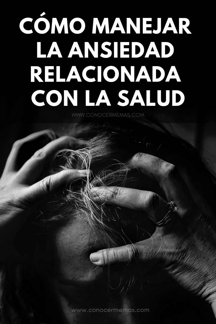 Cómo manejar la ansiedad relacionada con la salud