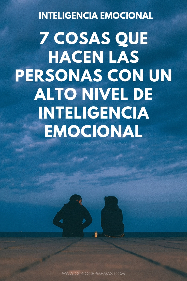 7 cosas que hacen las personas con un alto nivel de Inteligencia Emocional