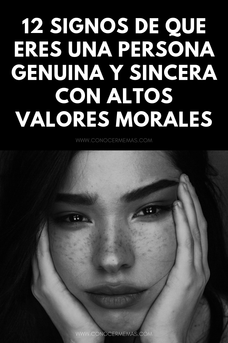 12 Signos de que eres una persona genuina y sincera con altos valores morales