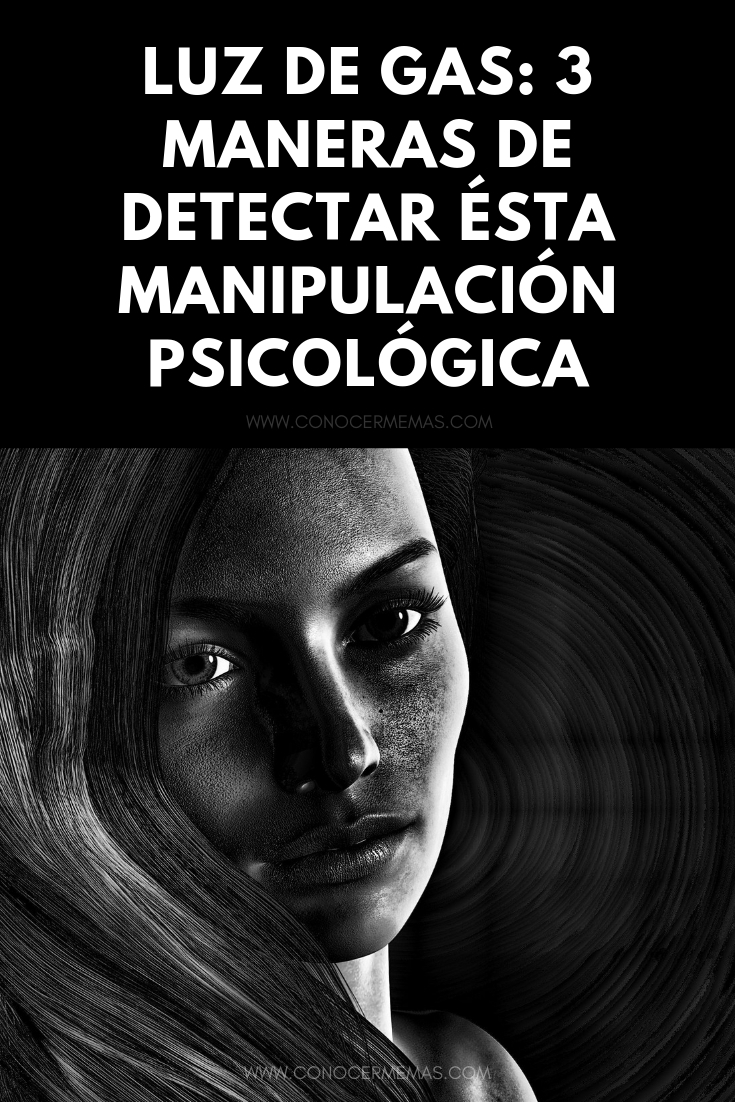 Luz de gas: 3 maneras de detectar ésta manipulación psicológica