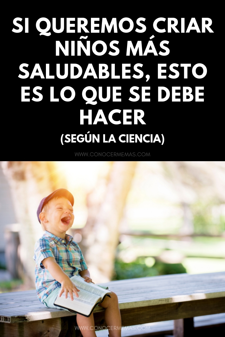 Si queremos criar niños más saludables, esto es lo que se debe hacer (según la ciencia)