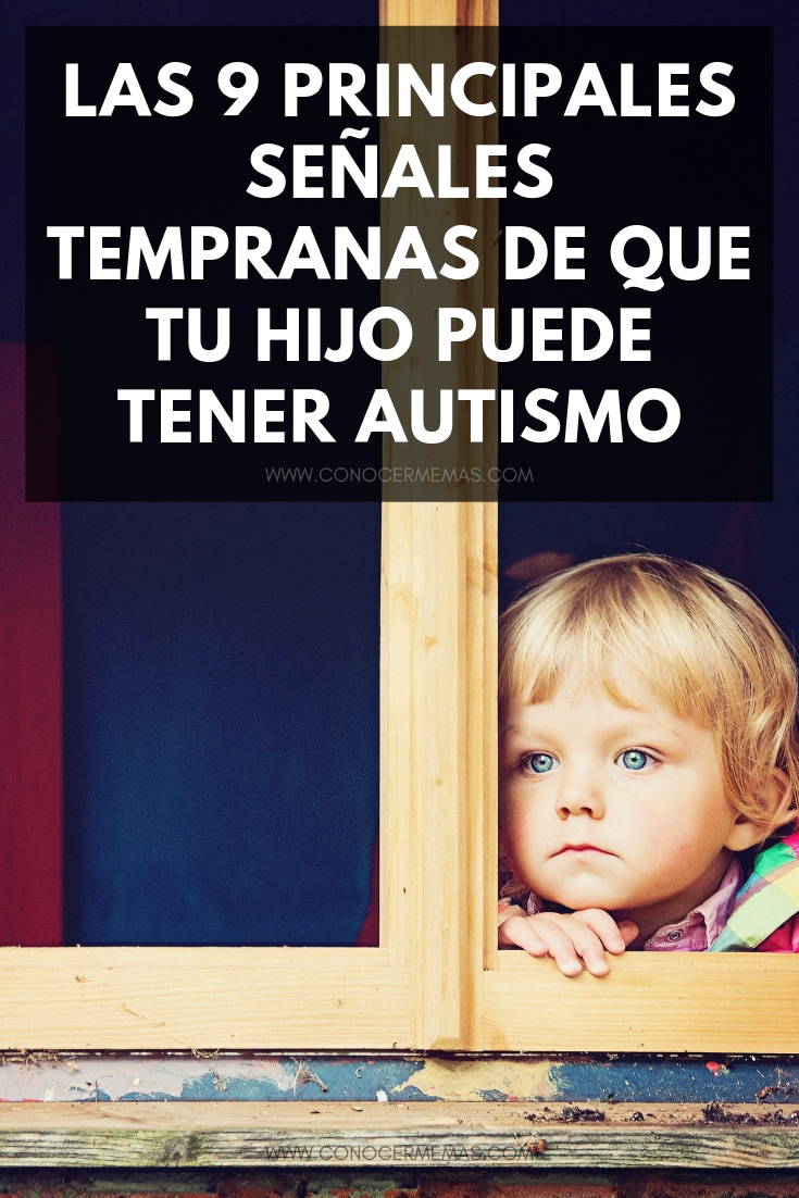 Las 9 principales señales tempranas de que tu hijo puede tener autismo