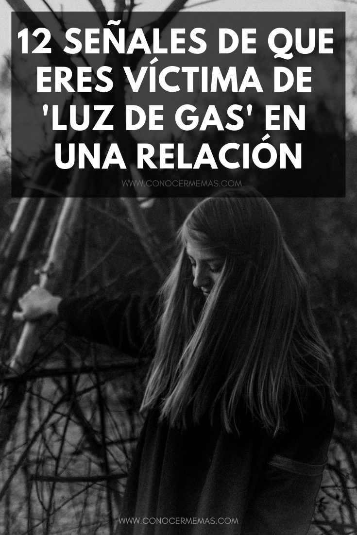 12 señales de que eres víctima de 'luz de gas' en una relación