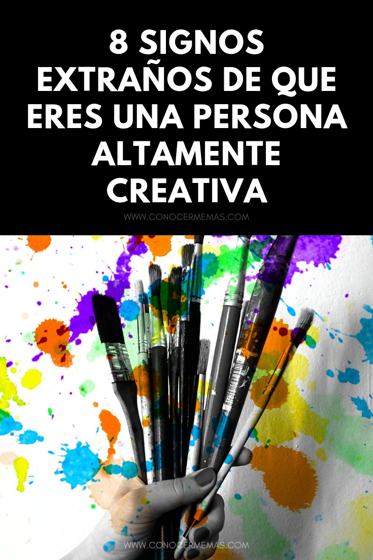 8 signos extraños de que eres una persona altamente creativa