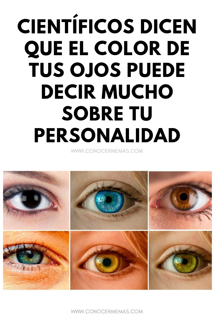 Científicos dicen que el color de tus ojos puede decir mucho sobre tu personalidad