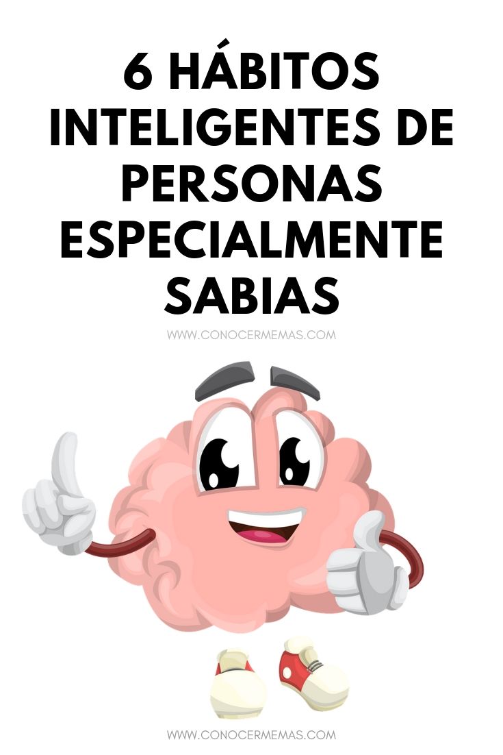 6 hábitos inteligentes de personas excepcionalmente sabias