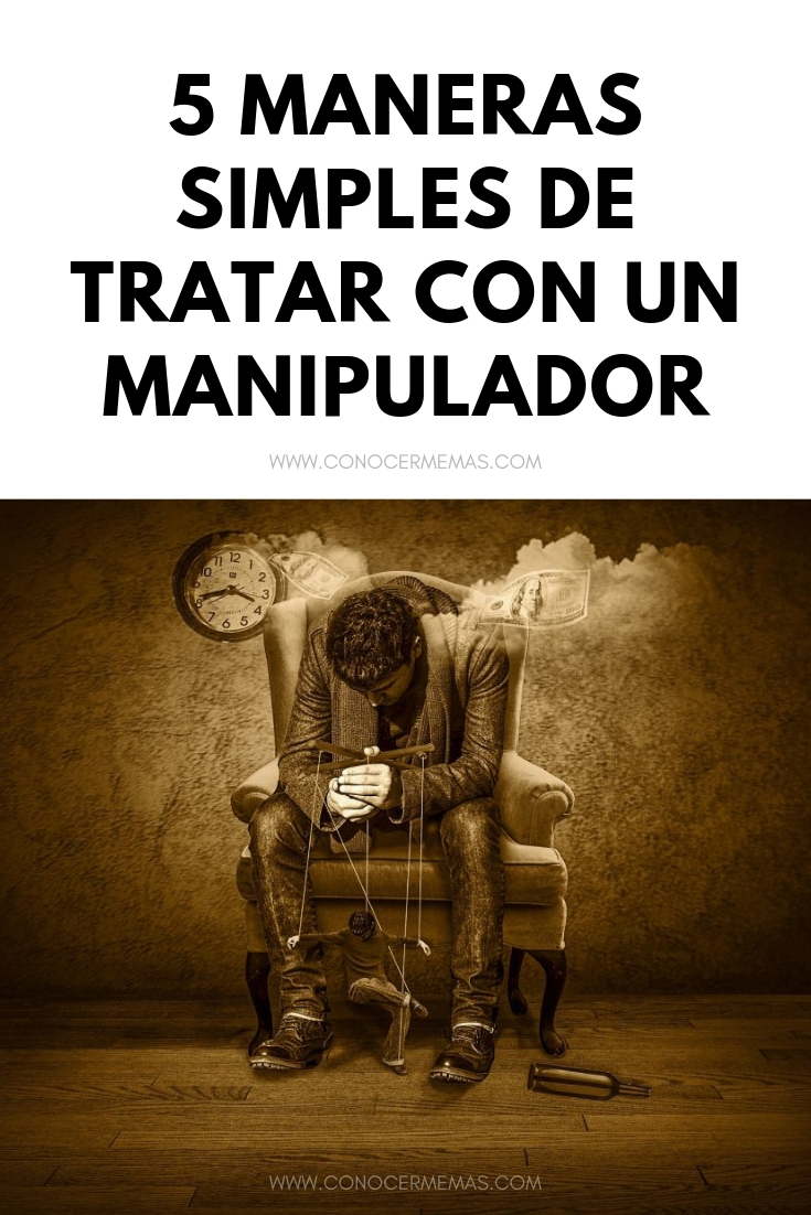 5 maneras simples de tratar con un manipulador