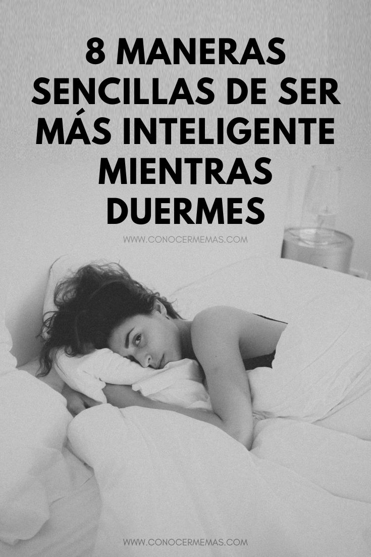 8 maneras sencillas de ser más inteligente mientras duermes