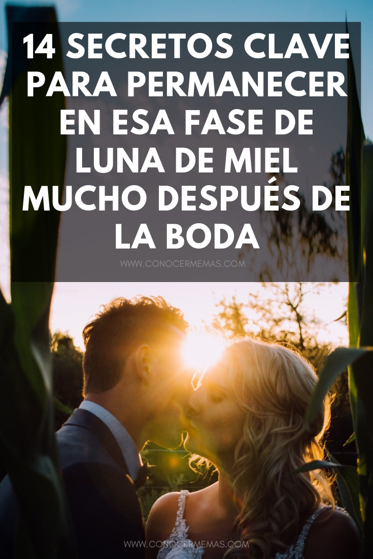 14 Secretos clave para permanecer en esa fase de Luna de Miel mucho después de la boda