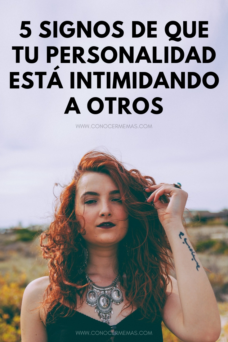 5 Signos de que tu personalidad está intimidando a otros