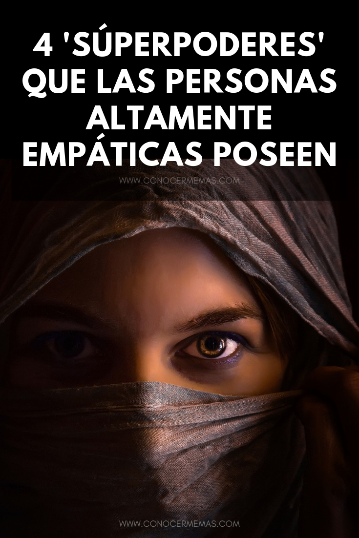 4 Súperpoderes que las personas altamente empáticas poseen