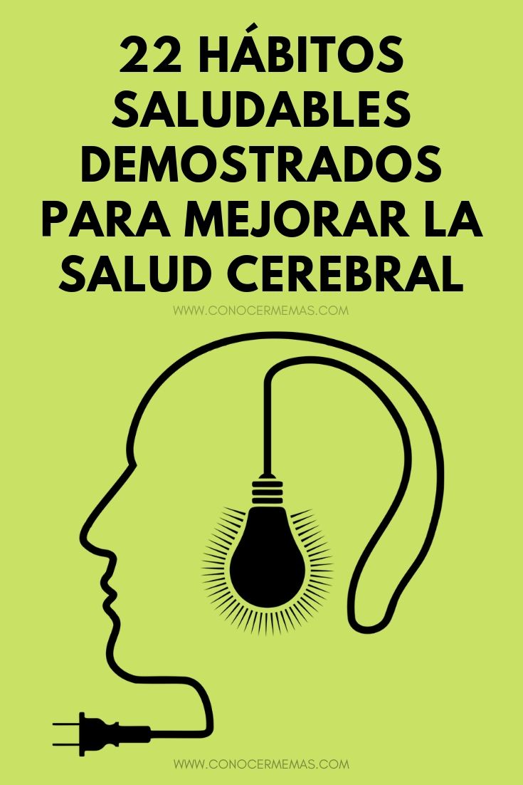 22 Hábitos saludables demostrados para mejorar la salud cerebral