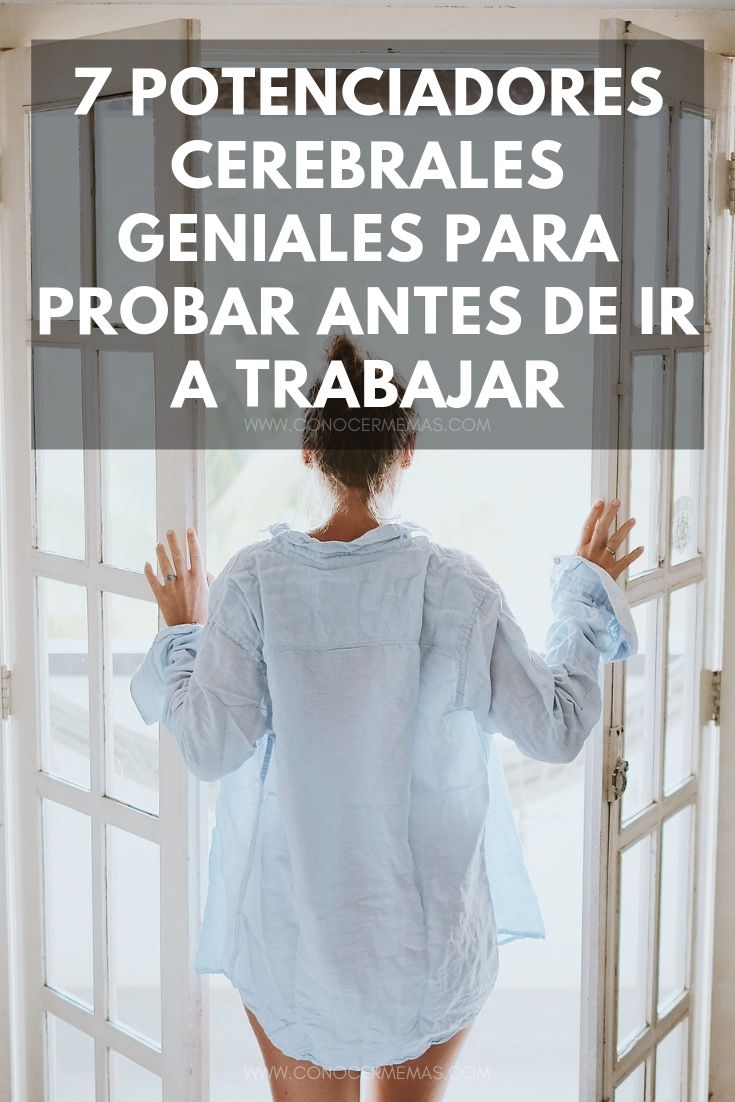 7 Potenciadores cerebrales geniales para probar antes de ir a trabajar