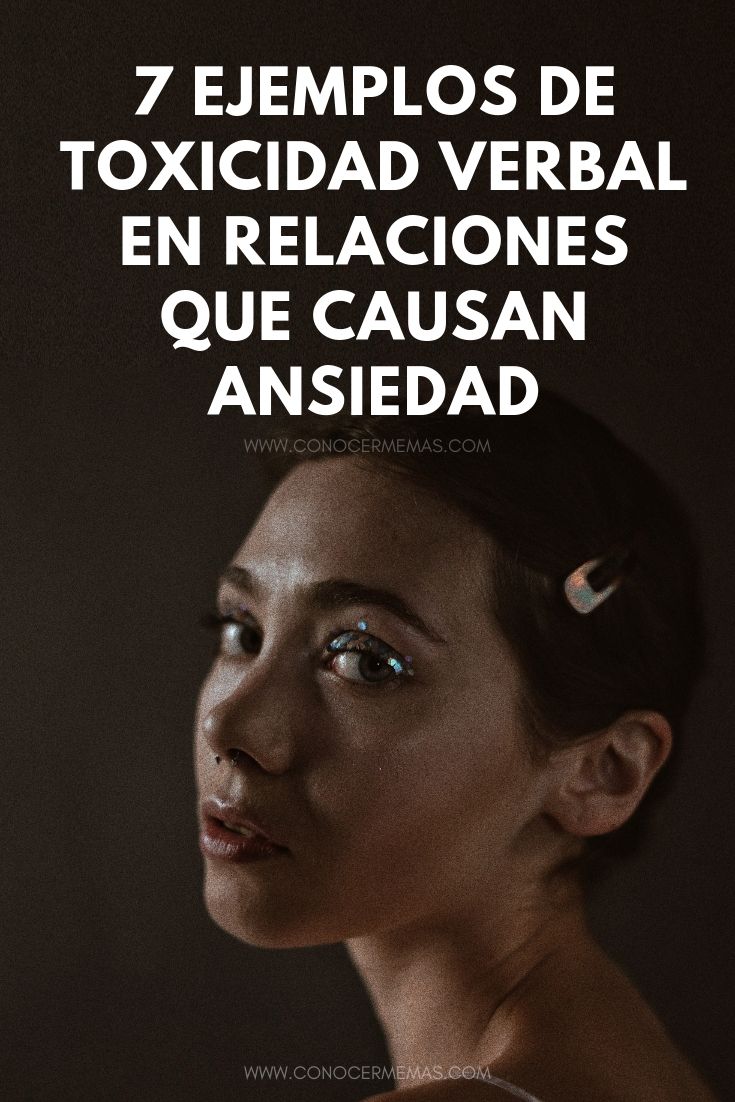 7 Ejemplos de toxicidad verbal en relaciones que causan ansiedad