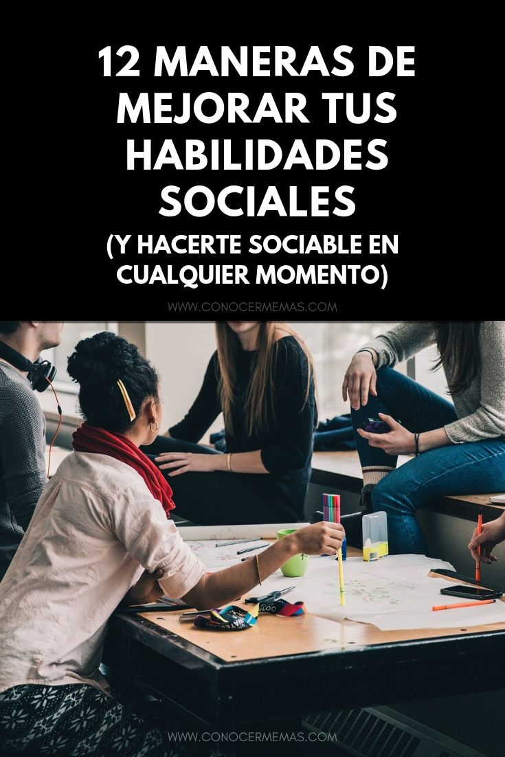 12 maneras de mejorar tus habilidades sociales y hacerte sociable en cualquier momento