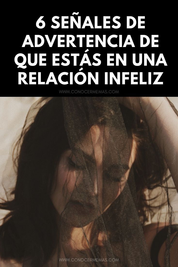 6 señales de advertencia de que estás en una relación infeliz